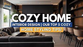 Cosy Home Interior Design | Our Top 5 Cosy Home Styling Tips