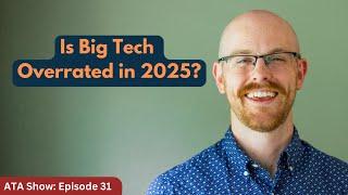 Is Big Tech Overrated in 2025? | Alex The Analyst Show Episode 28