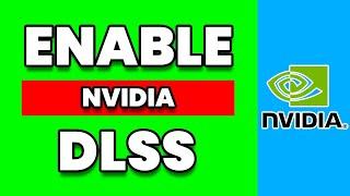 How To Enable Nvidia DLSS (Complete Guide)