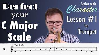 How to Practice the C Major Scale on Trumpet with Scales - Lesson 1: Scales with Character