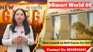 Smart world 69 | New Launch on Golf Course Ext Rd | 8010841841