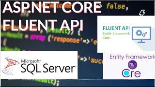 How to Use Fluent API  in ASP NET CORE 6 0. Using Fluent API in Entity Framework Core 6.0