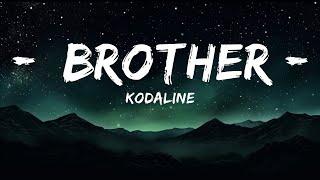 Kodaline - Brother (Lyrics) "And you're under fire, I will cover you" [TikTok Song]  | 25mins Best