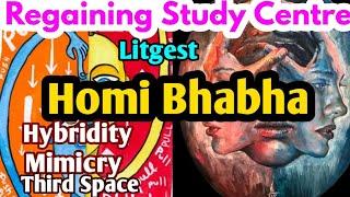 Homi Bhabha/ post colonial theory/hybridity/ambivalence/inbetween/third space/litgest trb/regaining