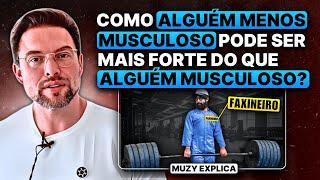 POR QUE vejo pessoas SEM MÚSCULOS terem MAIS FORÇA do que MUSCULOSOS? | Muzy Explica