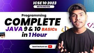 Java Programming From Starting | ICSE Class 9 & 10 2023 | Computer Java Basics in 1 Hour | Notes