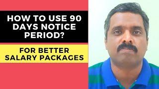 how to use 90 days notice period to negotiate better salary package?