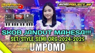 UMPOMO ( SKOB JANDUT MAHESA ) // SET SEMI ORG 2024/2025 - SET TERBARU #DSIPROJECT_25 #umpomo