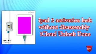 iPad2 (A1395) Activation Lock Without Disassembly iCloud Unlock