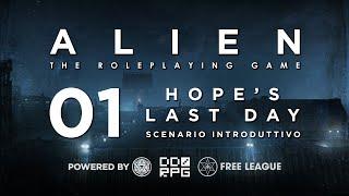 ALIEN | Hope's Last Day: Problemi Coloniali [01]