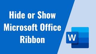 Easy Ways to Hide or Show the Microsoft Office Ribbon