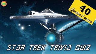 STAR TREK QUIZ - 40 trivia questions and answers on the TV series and films - Live Long And Prosper