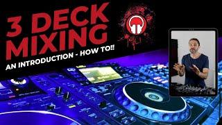 An Introduction to Mixing with 3 Decks