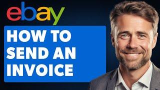 How To Send an Invoice on Ebay (Full 2024 Guide)