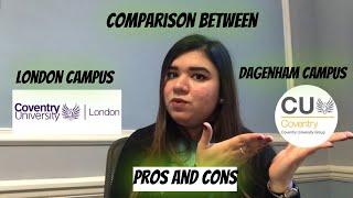 Coventry University Dagehnam Campus VS London Campus‼️. Detailed discussion. Must watch‼️.