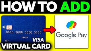 How To Add Virtual Card to Google Pay (2024)