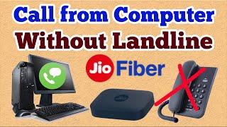 How to Call from Computer using Jio Fiber Fixed voice Number without Land Line Receiver  | Som Tips