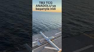 TB3, TCG ANADOLU'ya başarıyla inip kalktı