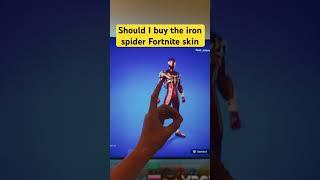 Should I buy iron spider Fortnite skin #funny #memes #fortnite #gaming #viral