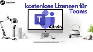 kostenlose Microsoft Teams Lizenzen | Teams Admin |