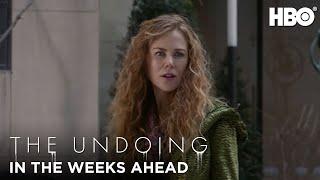 The Undoing: In The Weeks Ahead | HBO