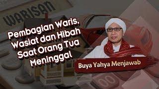 Pembagian Waris, Wasiat dan Hibah Saat Orang Tua Meninggal - Buya Yahya Menjawab