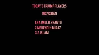 TODAY'S MATCH TRUMP PLAYERS INDVSBAN