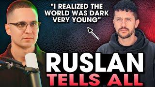 Ruslan tells ALL. He opens up about what happened to him as a child & more. (EP 137)