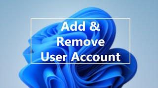 Windows 11: How To Add and Remove User Accounts