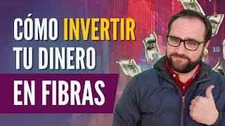 Como INVERTIR tu dinero (en Fibras para principiantes)