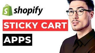 Sticky Add to Cart Button Shopify: Top Sticky Cart Apps Shopify