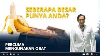 Ukuran Mr.P Tidak Bisa Diperbesar? Percuma Mengunakan Obat