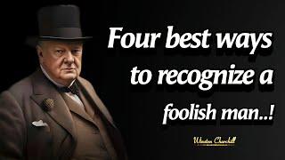 Four Ways To Recognize A Foolish Man | Winston Churchill Quotes Men Should Know Earlier