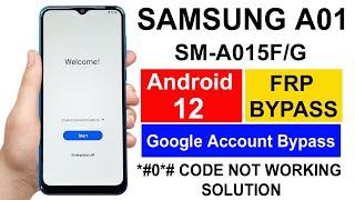 Samsung Galaxy A01 FRP Bypass Android 12 | Samsung Galaxy SM-A015F/G Google Lock Bypass Android 12 |