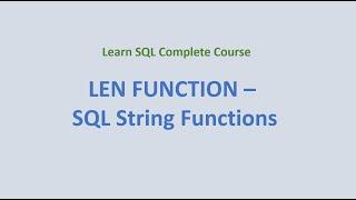 25. LEN() Function - SQL String Functions