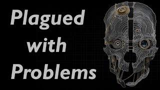 Dishonored Critique - Plagued with Problems