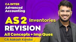 AS 2 Inventories Revision with Questions | CA Inter Advanced Accounting Revision | CA Aakash Kandoi