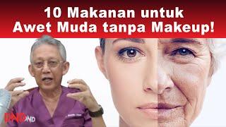 10 Makanan untuk Awet Muda tanpa Makeup!