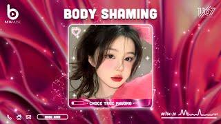 Body Shaming Remix - Ai Chẳng Muốn Mình Xinh - Nhạc Hot TikTok 2023 - Nhạc Trẻ Remix