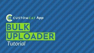 CC App Tutorial: Bulk Uploader