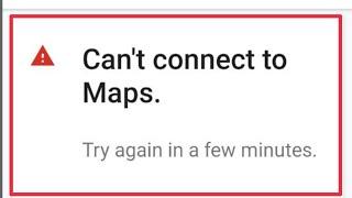 How To Fix Can't connect to maps | try again in a few minutes issue error solve in Google Maps