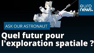 Quel futur pour l'exploration spatiale ?