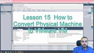 Lesson 15  How to Convert Physical Machine to VMware VM By Eng Ahmed Ekram