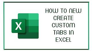 How to New Create Custom Tabs in Excel