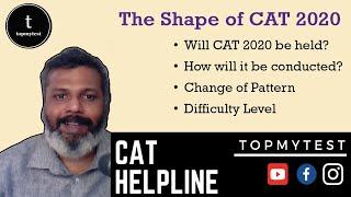 CAT Helpline | CAT-2020 | Will CAT 2020 be held? What will be the difficulty level of CAT 2020