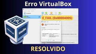 Como corrigir o error 0x80004005 no VirtualBox