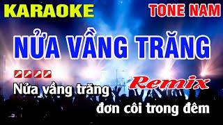 Karaoke Nửa Vầng Trăng Tone Nam Remix Nhạc Sống | Nguyễn Linh