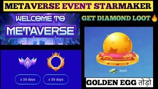 starmaker welcome to metaverse event review get diamond lootsnatch golden egg reward starmaker 2022