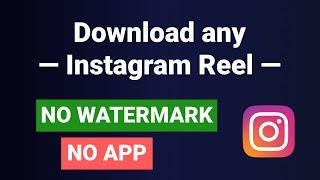 How To Download Instagram Reel Without Watermark (No App)