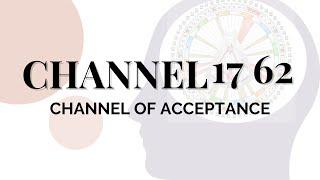 Human Design Channels - The Channel of Acceptance: 17 62